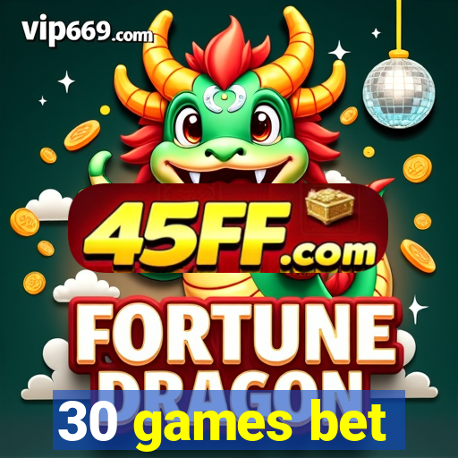 30 games bet